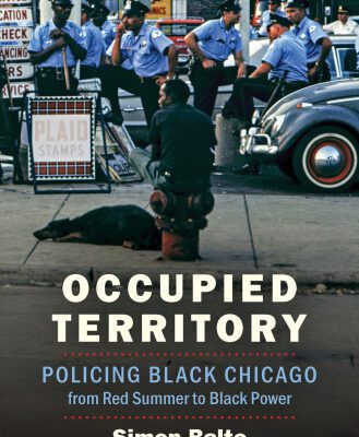 خرید و دانلود نسخه کامل کتاب Occupied Territory: Policing Black Chicago from Red Summer to Black Power