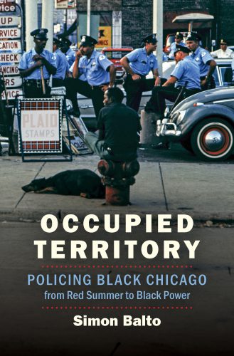 خرید و دانلود نسخه کامل کتاب Occupied Territory: Policing Black Chicago from Red Summer to Black Power_68c482af15fec.jpeg خرید و دانلود نسخه کامل کتاب Occupied Territory: Policing Black Chicago from Red Summer to Black Power