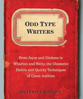 خرید و دانلود نسخه کامل کتاب Odd Type Writers: From Joyce and Dickens to Wharton and Welty, the Obsessive Habits and Quirky Techniques of Great Authors
