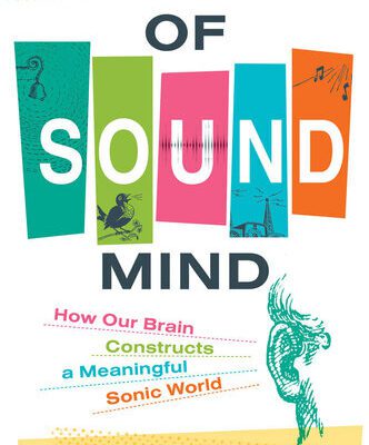 خرید و دانلود نسخه کامل کتاب Of Sound Mind: How Our Brain Constructs a Meaningful Sonic World