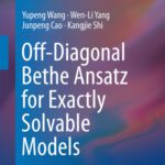 خرید و دانلود نسخه کامل کتاب Off-Diagonal Bethe Ansatz for Exactly Solvable Models