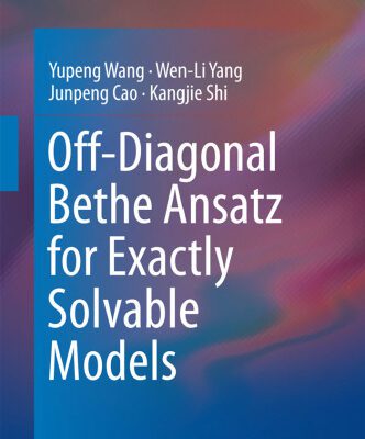 خرید و دانلود نسخه کامل کتاب Off-Diagonal Bethe Ansatz for Exactly Solvable Models