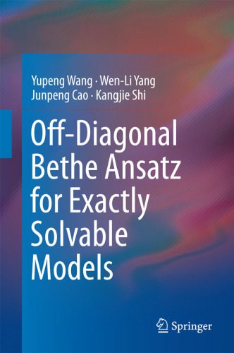 خرید و دانلود نسخه کامل کتاب Off-Diagonal Bethe Ansatz for Exactly Solvable Models_68bd5e92e53e0.jpeg خرید و دانلود نسخه کامل کتاب Off-Diagonal Bethe Ansatz for Exactly Solvable Models