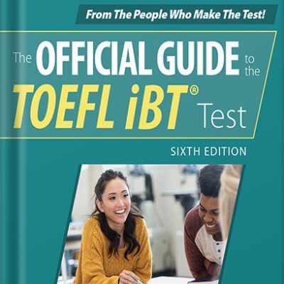 خرید و دانلود نسخه کامل کتاب Official Guide to the TOEFL iBT Test, Sixth Edition 6th Edition by Educational Testing Service