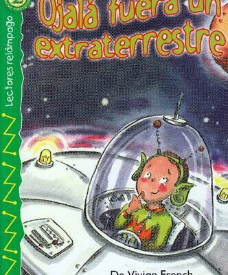 خرید و دانلود نسخه کامل کتاب Ojalá fuera un extraterrestre