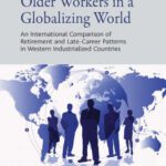 خرید و دانلود نسخه کامل کتاب Older Workers in a Globalizing World: An International Comparison of Retirement and Late-Career Patterns in Western Industrialized Countries