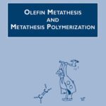 خرید و دانلود نسخه کامل کتاب Olefin Metathesis and Metathesis Polymerization, Second Edition