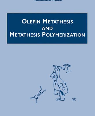 خرید و دانلود نسخه کامل کتاب Olefin Metathesis and Metathesis Polymerization, Second Edition