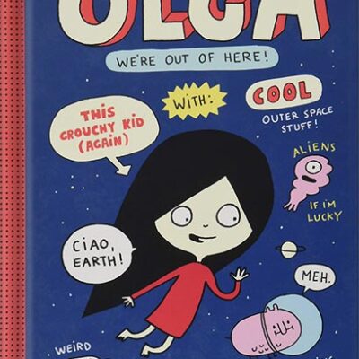 خرید و دانلود نسخه کامل کتاب Olga: We’re Out of Here! (Olga, 2) by Elise Gravel
