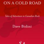 خرید و دانلود نسخه کامل کتاب On a Cold Road Tales Of Adventure In Canadian Rock