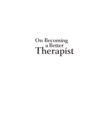 خرید و دانلود نسخه کامل کتاب On Becoming a Better Therapist: Evidence-Based Practice One Client at a Time