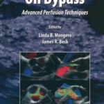 خرید و دانلود نسخه کامل کتاب On Bypass: Advanced Perfusion Techniques (Current Cardiac Surgery)