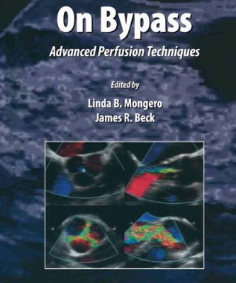 خرید و دانلود نسخه کامل کتاب On Bypass: Advanced Perfusion Techniques (Current Cardiac Surgery)