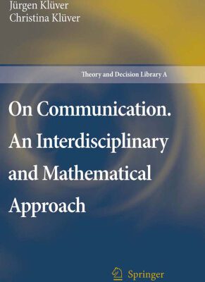 خرید و دانلود نسخه کامل کتاب On Communication. An Interdisciplinary and Mathematical Approach