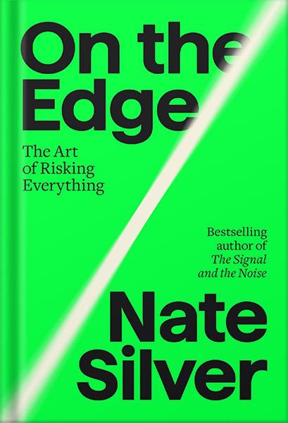 خرید و دانلود نسخه کامل کتاب On the Edge: The Art of Risking Everything by Nate Silver_68bf309cd032a.jpeg خرید و دانلود نسخه کامل کتاب On the Edge: The Art of Risking Everything by Nate Silver