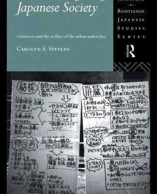 خرید و دانلود نسخه کامل کتاب On the Margins of Japanese Society: Volunteers and the Welfare of the Urban Underclass (Nissan Institute Routledge Japanese Studies Series)