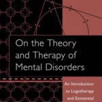 خرید و دانلود نسخه کامل کتاب On the Theory and Therapy of Mental Disorders: An Introduction to Logotherapy and Existential Analysis