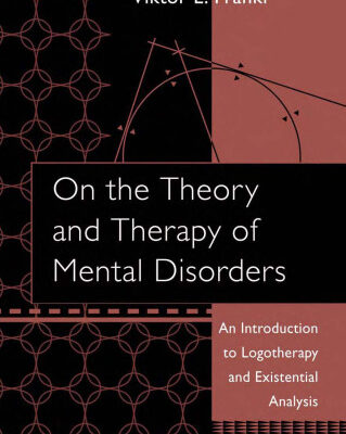 خرید و دانلود نسخه کامل کتاب On the Theory and Therapy of Mental Disorders: An Introduction to Logotherapy and Existential Analysis