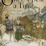 خرید و دانلود نسخه کامل کتاب Once Upon a Time… A Treasury of Classic Fairy Tale Illustrations