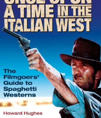 خرید و دانلود نسخه کامل کتاب Once upon a time in the Italian West : the filmgoers’ guide to spaghetti westerns