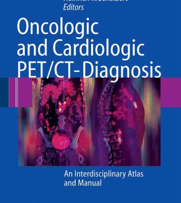 خرید و دانلود نسخه کامل کتاب Oncologic and Cardiologic PET CT-Diagnosis: An Interdisciplinary Atlas and Manual