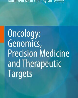 خرید و دانلود نسخه کامل کتاب Oncology: Genomics, Precision Medicine and Therapeutic Targets