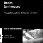 خرید و دانلود نسخه کامل کتاب Ondes lumineuses: Propagation, optique de fourier, cohérence