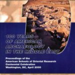 خرید و دانلود نسخه کامل کتاب One Hundred Years of American Archaeology in the Middle East: Proceedings of the ASOR Centennial Celebration, Washington, DC, April 2000