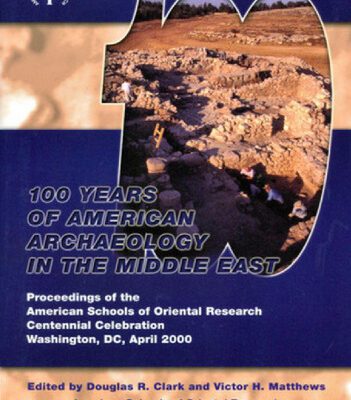 خرید و دانلود نسخه کامل کتاب One Hundred Years of American Archaeology in the Middle East: Proceedings of the ASOR Centennial Celebration, Washington, DC, April 2000