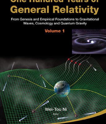 خرید و دانلود نسخه کامل کتاب One Hundred Years of General Relativity: From Genesis and Empirical Foundations to Gravitational Waves, Cosmology and Quantum Gravity (The 2 Volumes)