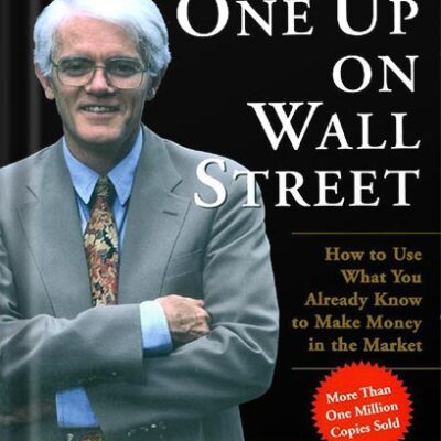 خرید و دانلود نسخه کامل کتاب One Up On Wall Street: How To Use What You Already Know To Make Money In by Peter Lynch