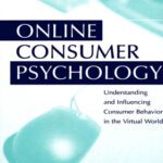 خرید و دانلود نسخه کامل کتاب ONLINE CONSUMER PSYCHOLOGY Understanding and Influencing Consumer Behavior in the Virtual World