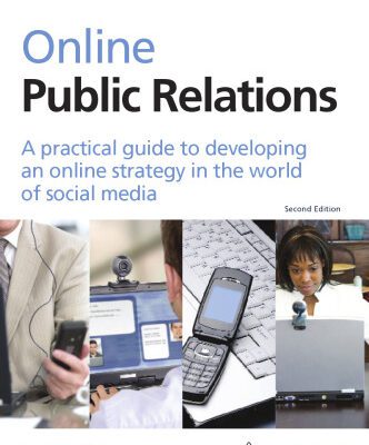 خرید و دانلود نسخه کامل کتاب Online Public Relations: A Practical Guide to Developing an Online Strategy in the World of Social Media (PR in Practice)
