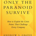 خرید و دانلود نسخه کامل کتاب Only the Paranoid Survive: How to Exploit the Crisis Points That Challenge Every Company