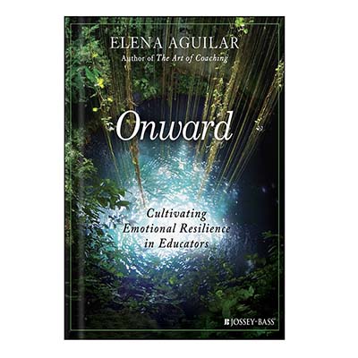 خرید و دانلود نسخه کامل کتاب Onward Cultivating Emotional Resilience in Educators by Elena Aguilar_68c037c98b507.jpeg خرید و دانلود نسخه کامل کتاب Onward Cultivating Emotional Resilience in Educators by Elena Aguilar