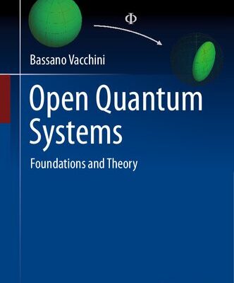 خرید و دانلود نسخه کامل کتاب Open Quantum Systems: Foundations and Theory
