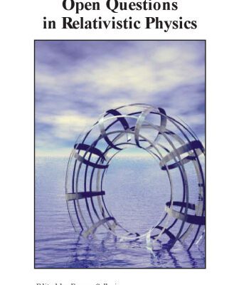 خرید و دانلود نسخه کامل کتاب Open Questions in Relativistic Physics: Proceedings of an International Conference on Special Rela