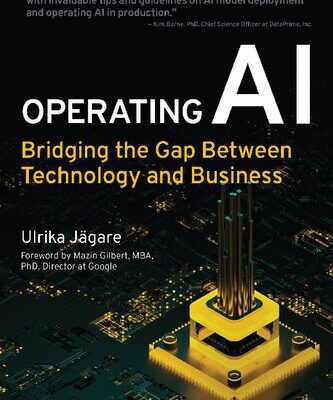 خرید و دانلود نسخه کامل کتاب Operating AI: Bridging the Gap Between Technology and Business