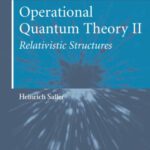 خرید و دانلود نسخه کامل کتاب Operational Quantum Theory II: Relativistic Structures