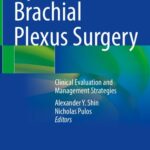 خرید و دانلود نسخه کامل کتاب Operative Brachial Plexus Surgery: Clinical Evaluation and Management Strategies