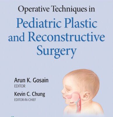 خرید و دانلود نسخه کامل کتاب Operative Techniques in Pediatric Plastic and Reconstructive Surgery