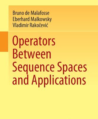 خرید و دانلود نسخه کامل کتاب Operators Between Sequence Spaces and Applications