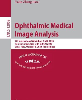 خرید و دانلود نسخه کامل کتاب Ophthalmic Medical Image Analysis: 7th International Workshop, OMIA 2020, Held in Conjunction with MICCAI 2020, Lima, Peru, October 8, 2020, Proceedings