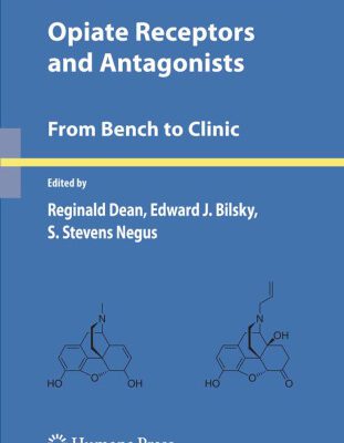 خرید و دانلود نسخه کامل کتاب Opiate Receptors and Antagonists: From Bench to Clinic