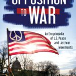 خرید و دانلود نسخه کامل کتاب Opposition to War: An Encyclopedia of U.S. Peace and Antiwar Movements