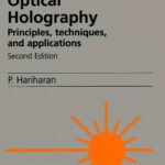 خرید و دانلود نسخه کامل کتاب Optical holography: principles, techniques and applications