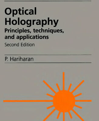 خرید و دانلود نسخه کامل کتاب Optical holography: principles, techniques and applications