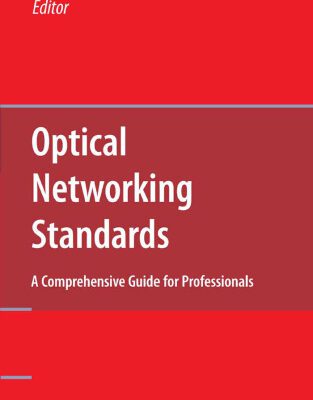 خرید و دانلود نسخه کامل کتاب Optical Networking Standards: A Comprehensive Guide for Professionals