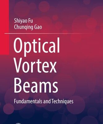 خرید و دانلود نسخه کامل کتاب Optical Vortex Beams: Fundamentals and Techniques