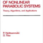 خرید و دانلود نسخه کامل کتاب Optimal control of nonlinear parabolic systems: theory, algorithms, and applications
